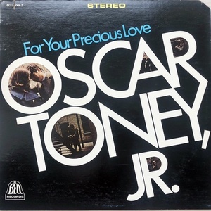 【Soul LP】Oscar Toney Jr. / For Your Precious Love