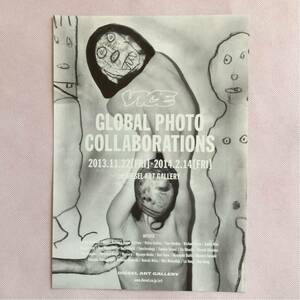 『VICEマガジン』GLOBAL PHOTO COLLABORATIONS ちらし 2013年-2014年 DIESEL ART GALLERY チラシ Flyer フライヤー 展示会 告知ちらし