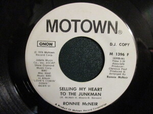 Ronnie McNeir ： Selling My Heart To The Junkman 7'' / 45s ★ Soul ☆ 落札5点で送料無料