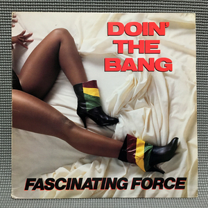 Fascinating Force - Doin' The Bang 【US ORIGINAL 12inch】 クボタタケシ / Select Records - FMS 62347