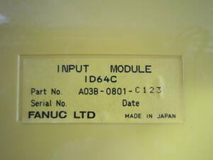 FANUC LTD INPUT MODULE ID64C Part No.A03B-0801-C123