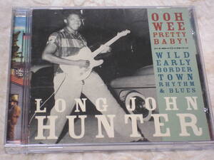 US盤CD Long John Hunter ： Ooh Wee Pretty Baby! 　（Norton Records CED-270）　　　　　B