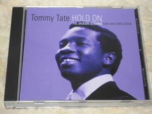 UK盤CD Tommy Tate ： Hold On-The Jackson Sessions Rare And Unreleased 　（Soulscape Records SSCD 7010）　　　　B