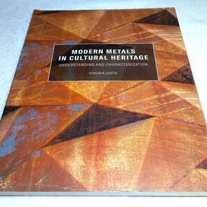 <洋書>文化遺産における現代の金属の理解と特徴づけ、管理と保存『MODERN METALS in CULTURAL HERITAGE』学芸員、保存管理者、芸術家等に