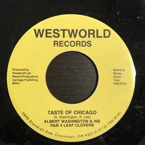 Albert Washington & His R&B 4 Leaf Clovers / Taste Of Chicago cw Fat Rat Westworld Records 708033X ②