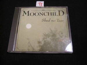 九CD! SHED NO TEAR MOONCHILD