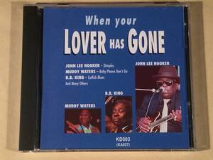 CD(輸入盤)■『When your LOVER HAS GONE』B.B. KING,MUDDY WATERS,JOHN LEE HOOKER,BILLIE HOLIDAY,他■良好品！