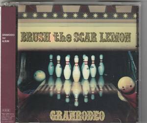 GRANRODEO / BRUSH the SCAR LEMON　(初回生産限定盤)(DVD付)谷山紀章・飯塚昌明