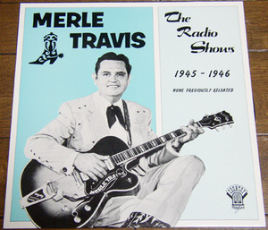 Merle Travis - The Radio Shows 1945-1946 - LP/40s,カントリー,Nine Pound Hammer,Pigmeat Strut,Osage Stomp,Porky's Boogie,Dapper Dan