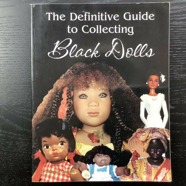 ドール■ARTBOOK_OUTLET■C1-121★送料無料 The Definitive Guide to Collecting Black Dolls ブラックドール コレクション オールカラー
