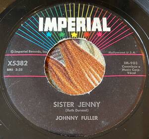 Johnny Fuller US Press 7inch Sister Jenny / My Heart Is Bleeding Black RnR ロカビリー