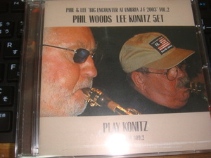 PHIL WOODS LEE KONITZ PLAY KONITZ PHIL & LEE BIG ENCOUNTER AT UMBRIA JAZZ FESTIVALl 2003 Vol.2　ｃｄ　フィル ウッズ リー コニッツ