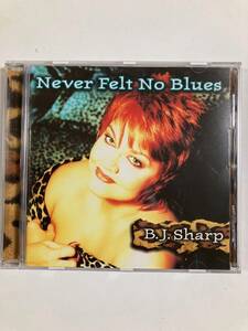 【ブルース】B.J.シャープ（B.J.Sharp）「NEVER FELT NO BLUES」(レア）中古CD、USオリジナル初盤、BL-728