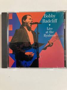 【ブルース】ボビー・ラドクリフ（BOBBY RADCLIFF）「LIVE at the Rynborn」（レア)中古CD、USオリジナル初盤、BL-741