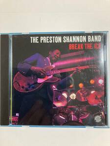 【ブルース】プレストン・シャノン・バンド（THE PRESTON SHANNON BAND) 「BREAK THE ICE」(レア)中古CD、USオリジナル初盤、BL-825