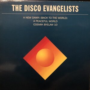 The Disco Evangelists / A New Dawn (Back To The World) , A Peaceful World , Cosmik Byelaw 10