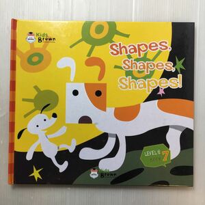 zaa-172♪『Shapes, Shapes, Shapes!』Kids Brown 英語学習しかけ絵本 Level-2 Book7 　2011年/本のみ。