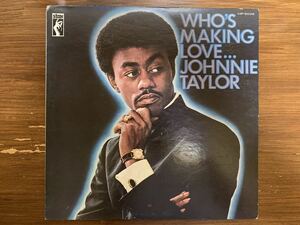 Johnnie Taylor / Who’s Making Love