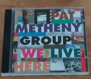 We Live Here-Pat Metheny Group