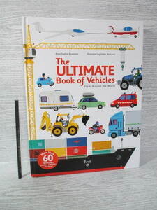 ☆［洋書］ The Ultimate Book of Vehicles: From Around the World Anne-Sophie Baumann Didier Balicevic