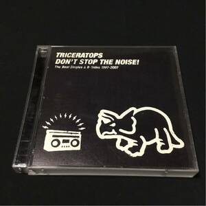 邦楽CD TRICERATOPS /DON’T STOP THE NOISE! The Best Singles ＆ B-Sides 1997-2007