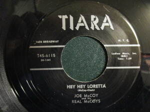 Joe McCoy And His Real McCoys ： Hey Hey Loretta 7'' / 45s ★ 50's R&B ロックンロール ☆ c/w Too Much Goin' On