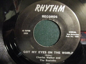 Charles Walker & The Beatniks ： Got My Eyes On The World 7'' / 45s ★ '59 Blues ギター ロッキンナンバー! ☆ c/w Just Me And You