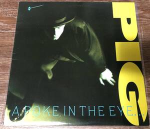 LP【INDUSTRIAL ROCK・New Wave】PIG / A Poke In The Eye...With A Sharp Stick【WAX 051・USオリジナル盤・Raymond Watts・KMFDM】