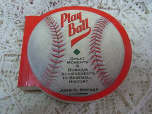 本☆洋書「Play Ball」John Snyder野球ボール型ダイカット小型ミニ豆本 Great Moments and Dubious Achievements in Baseball History 1991
