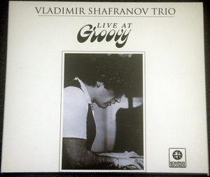 ウラジミール・シャフラノフ・トリオ VLADIMIR SHAFRANOV TRIO / LIVE AT Groovy ピアノ・トリオ 澤野工房