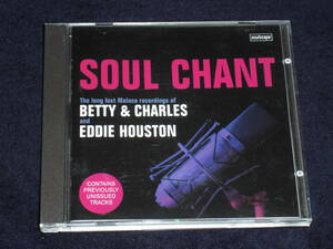 UK盤CD V.A. Soul Chant ：The Long Lost Malaco Recordings Of Betty & Charles And Eddie Houston（Soulscape Records SSCD 7006)F