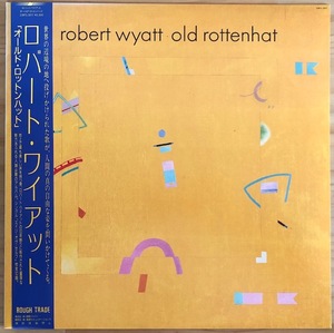 LP■ROCK//PROG/ROBERT WYATT/OLD ROTTENHAT/ROUGH TRADE 25RTL-3011/国内86年ORIG OBI/帯 美品/ロバートワイアット超名盤/ラフトレード