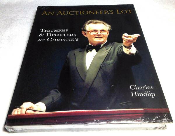 ＜洋書＞オークションのロット：クリスティーズでの勝利と災い『AN AUCTIONEER'S LOT:Triumphs & Disasters at Christie's』ヒンドリップ卿
