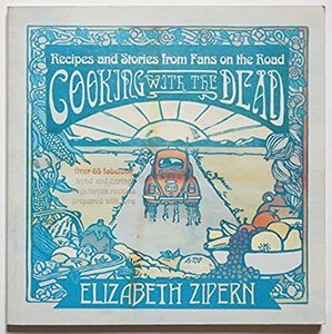 「Cooking With the Dead - Recipes and Stories from Fans on the Road」65以上のレシピと物語/英語/ベジタリアン/1995年発行