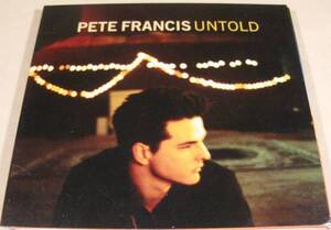 CD(紙ジャケ)■PETE FRANCIS/UNTOLD■良好品！