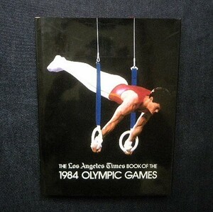 オリンピック 洋書 The Los Angeles Times Book of the 1984 Olympic Games 写真集 スポーツ/アスリート/オリンピック選手