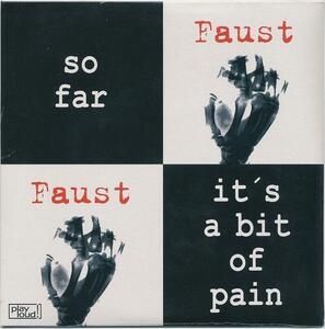 FAUST/SO FAR/IT'S A BIT OF PAIN/EU盤/新品7インチ!!