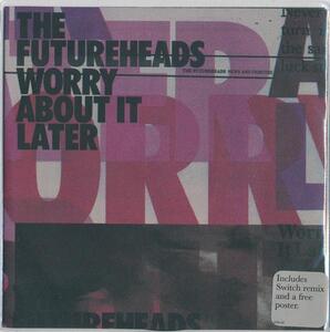 THE FUTUREHEADS/WORRY ABOUT IT LATER/EU盤/新品7インチ!!① 商品管理番号：00199