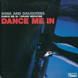 SONS AND DAUGHTERS/DANCE ME IN/EU盤/新品7インチ!! 商品管理番号：00235