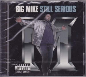 BIG MIKE / ビッグ・マイク / STILL SERIOUS /US盤/未開封CD!!30501