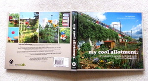 ...　My Cool Allotment: An Inspirational Guide To Stylish Allotments And Community Gardens ほぼ美品