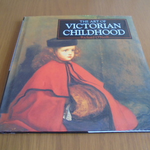 The Art of Victorian Childhood ヴィクトリアン時代の子供の画集