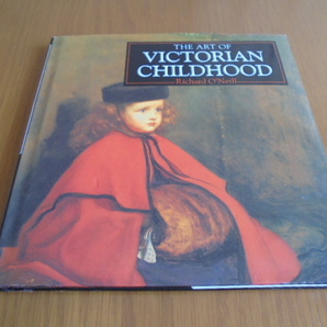 The Art of Victorian Childhood　ヴィクトリアン時代の子供の画集