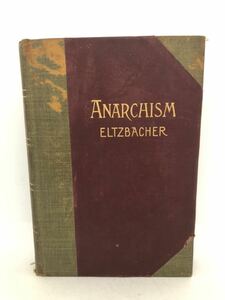 1908「ANARCHISM」PAUL ELTZBACHER P309 無政府主義