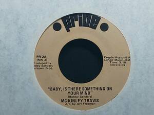 McKinley Travis - Baby Is There Something On Your Mind / You've Got It And I Want It