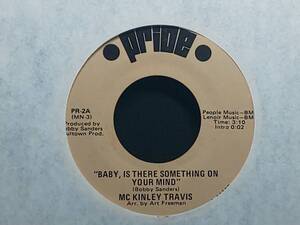 McKinley Travis - Baby Is There Something On Your Mind / You've Got It And I Want It