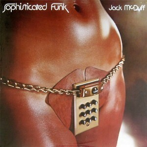 ★ブラザー・ジャック・マクダフがCadetに移籍して発表したエレピ・オルガン・ジャズ・ファンク作。Jack McDuff Sophisticated Funk 