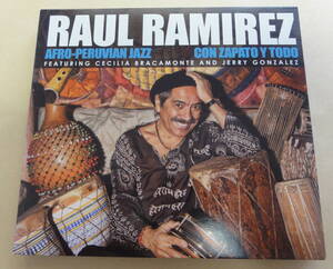 Raul Ramirez / Con Zapato Y Todo CD パーカッション CECILIA BRACAMONTE JERRY GONZALEZ AFRO-PERUVIAN JAZZ ジェリー・ゴンザレス