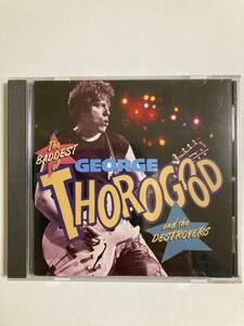 [ blues / boogie ] George *sa rug do(GEORGE THOROGOOD)[THE BADDEST OF GEORGE THOROGOOD]( rare ) used CD,USo Rige the first record,BL-957