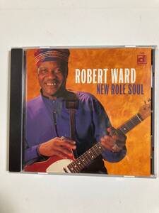 【ブルース】ロバート・ウォード（ROBERT WARD) 「NEW ROLE SOUL」(レア）中古CD、USオリジナル初盤、BL-973